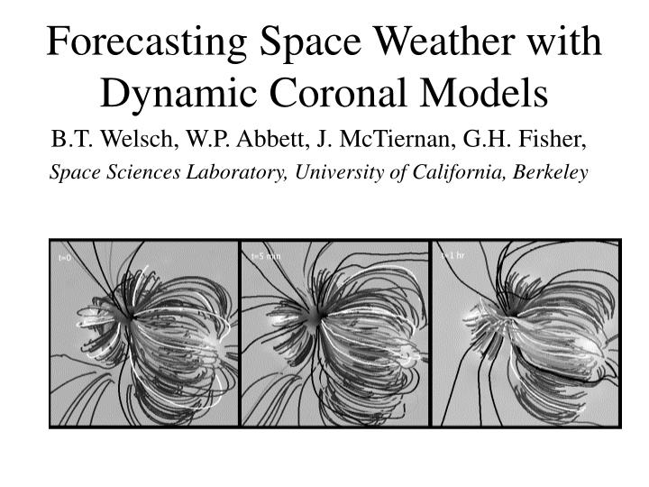 forecasting space weather with dynamic coronal models