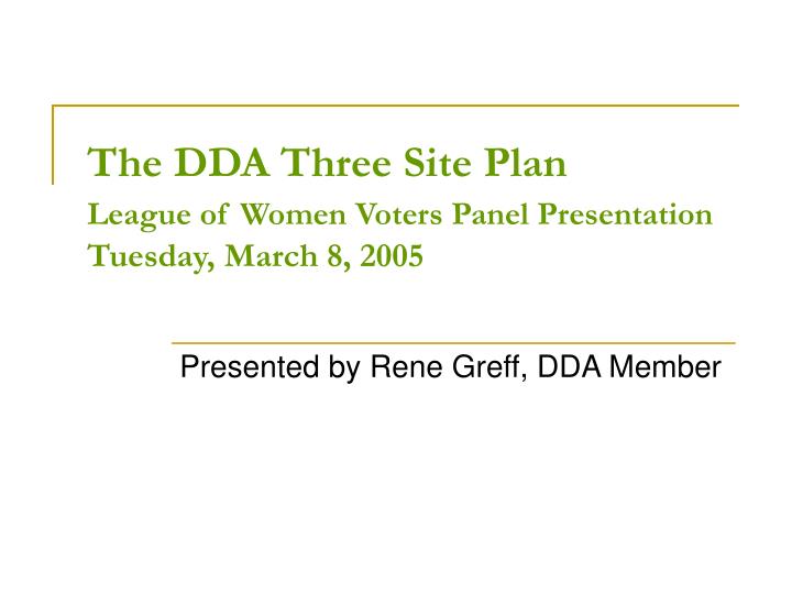the dda three site plan league of women voters panel presentation tuesday march 8 2005