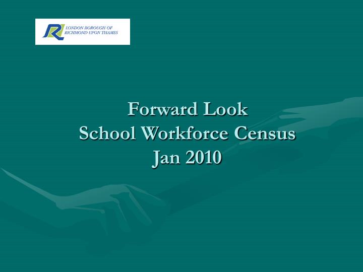 forward look school workforce census jan 2010