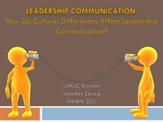 Leadership Communication: How Do Cultural Differences Affect Leadership Communication?