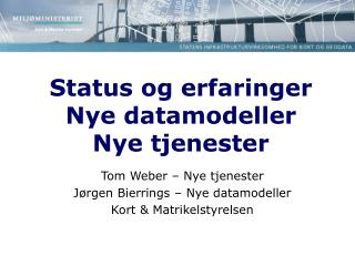 status og erfaringer nye datamodeller nye tjenester