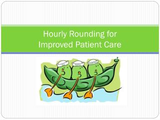Hourly Rounding for Improved Patient Care