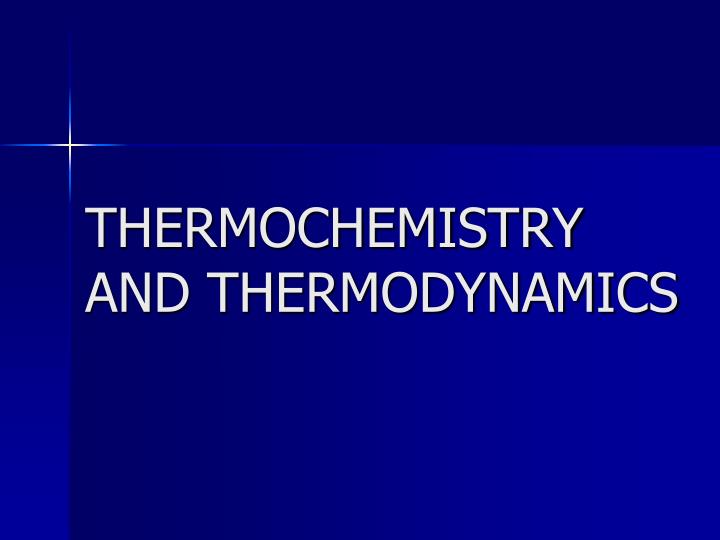 thermochemistry and thermodynamics