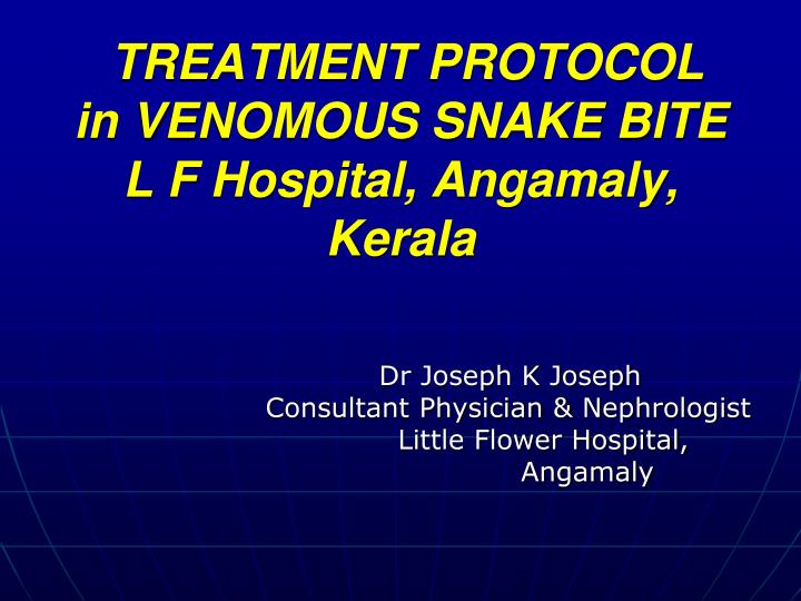 treatment protocol in venomous snake bite l f hospital angamaly kerala