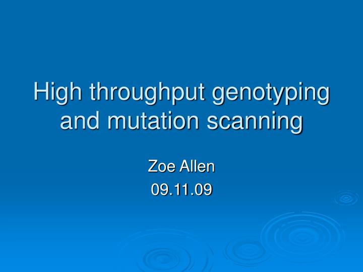 high throughput genotyping and mutation scanning