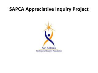 SAPCA Appreciative Inquiry Project