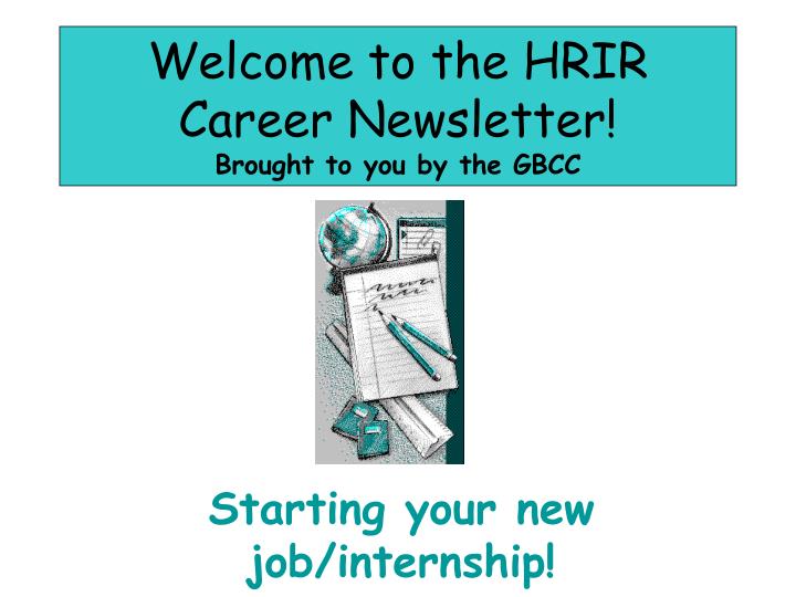 welcome to the hrir career newsletter brought to you by the gbcc