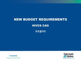 NEW BUDGET REQUIREMENTS HIVCS CAG 1/12/11