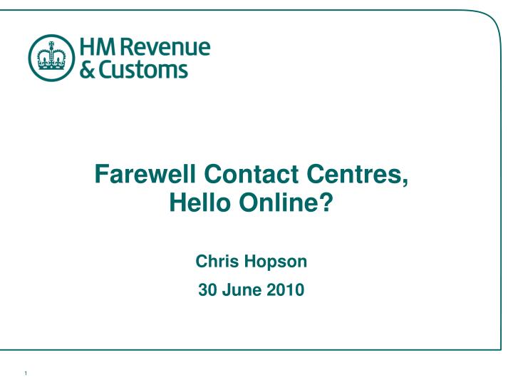 farewell contact centres hello online chris hopson 30 june 2010