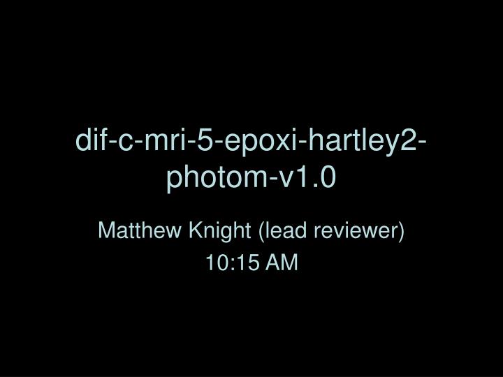 dif c mri 5 epoxi hartley2 photom v1 0