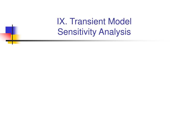 ix transient model sensitivity analysis