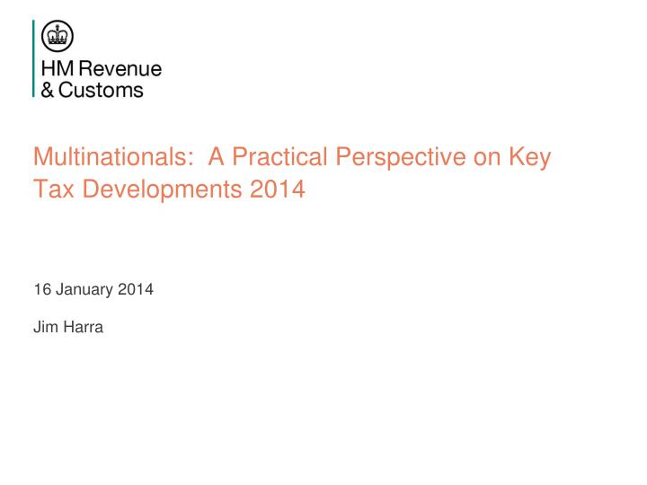multinationals a practical perspective on key tax developments 2014
