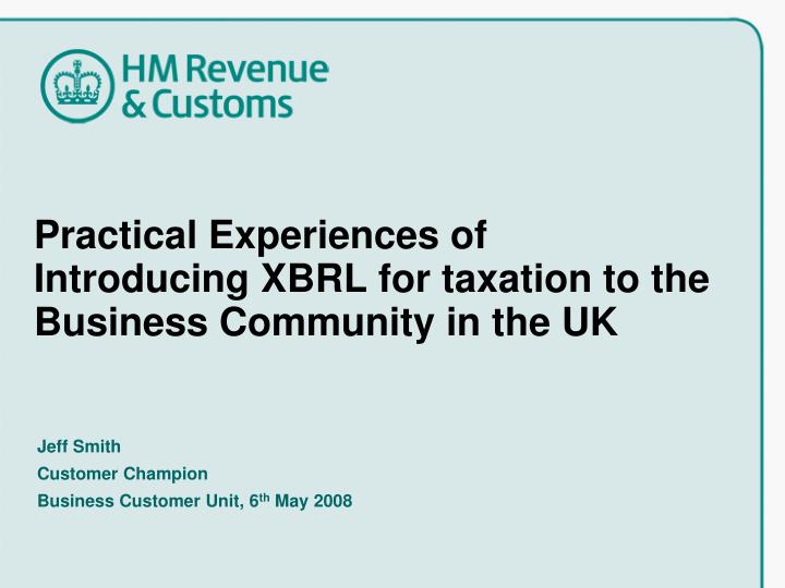 practical experiences of introducing xbrl for taxation to the business community in the uk
