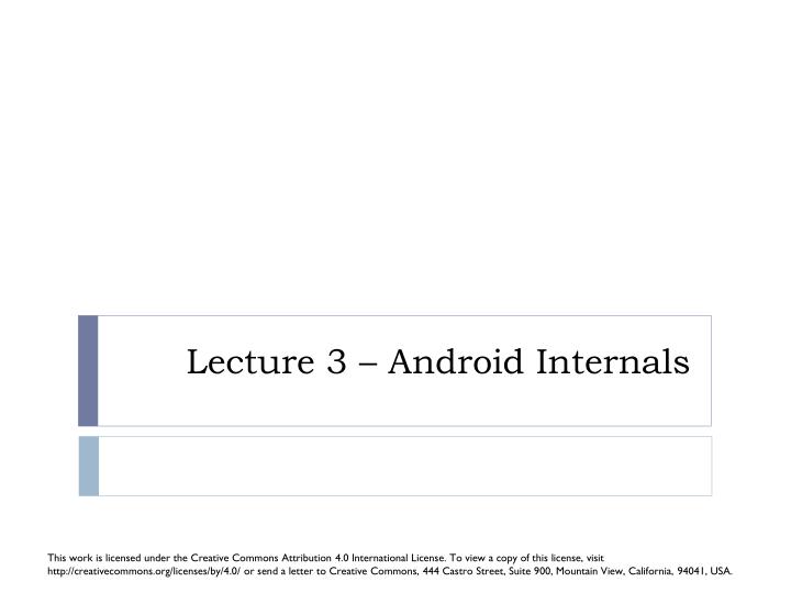 lecture 3 android internals