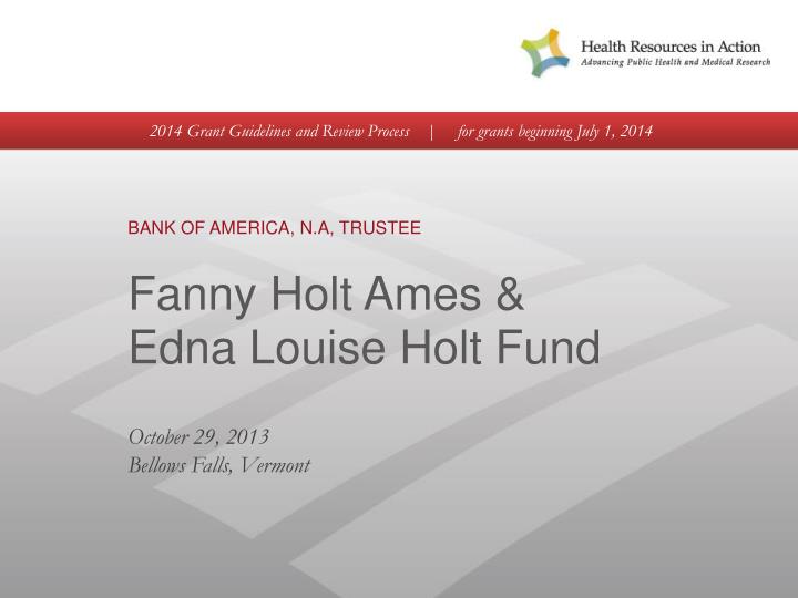 bank of america n a trustee fanny holt ames edna louise holt fund