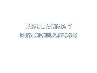 insulinoma y nesidioblastosis
