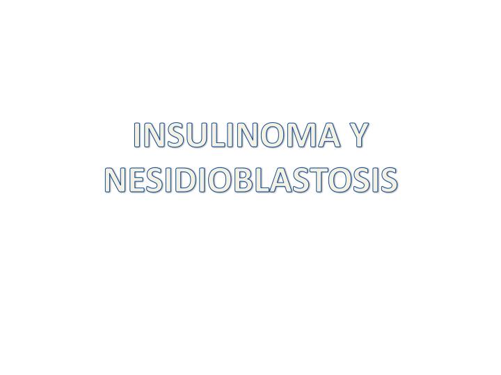 insulinoma y nesidioblastosis