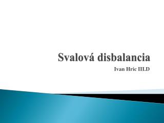 svalov disbalancia