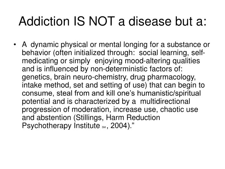 addiction is not a disease but a
