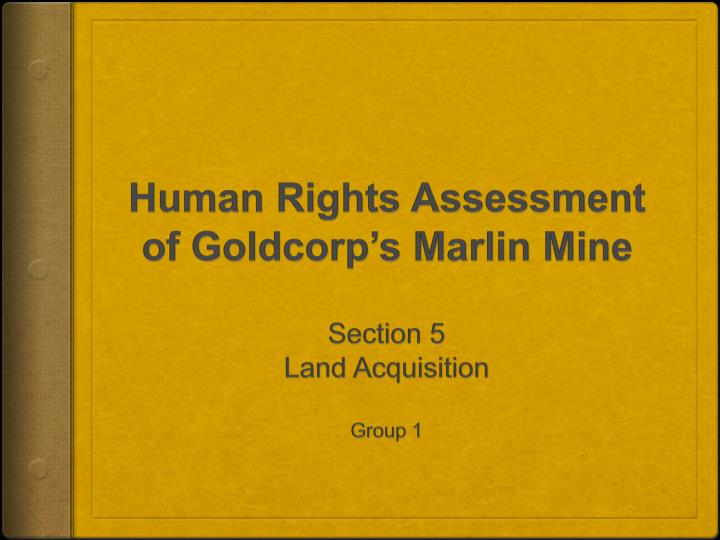 human rights assessment of goldcorp s marlin mine