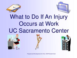 What to Do If An Injury Occurs at Work UC Sacramento Center