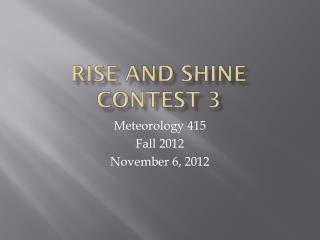 Rise and shine Contest 3