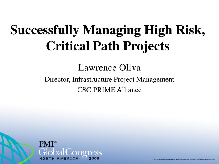 successfully managing high risk critical path projects