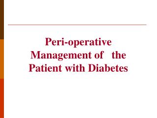 Peri-operative Management of the Patient with Diabetes