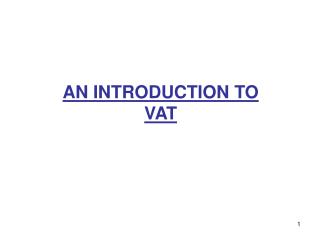 AN INTRODUCTION TO VAT