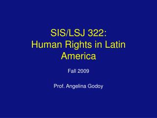 SIS/LSJ 322: Human Rights in Latin America