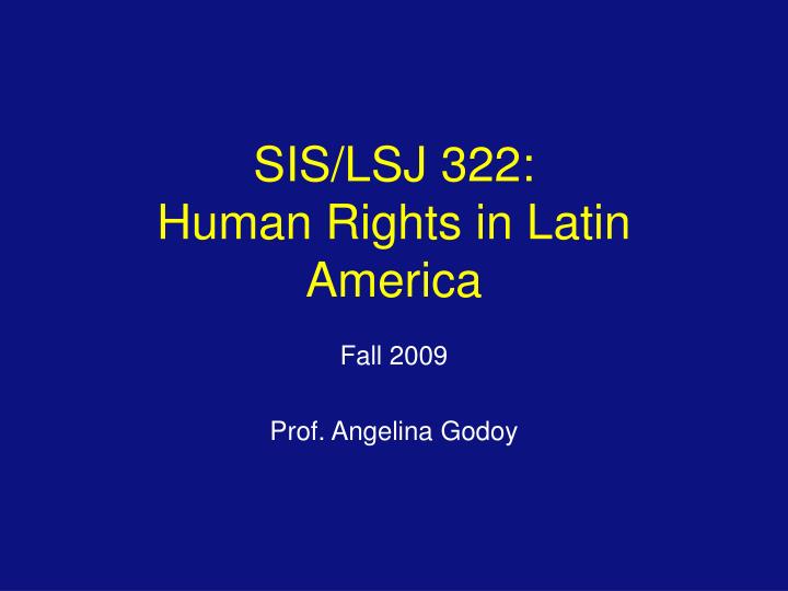 sis lsj 322 human rights in latin america