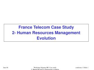 France Telecom Case Study 2- Human Resources Management Evolution