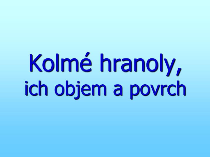 kolm hranoly ich objem a povrch