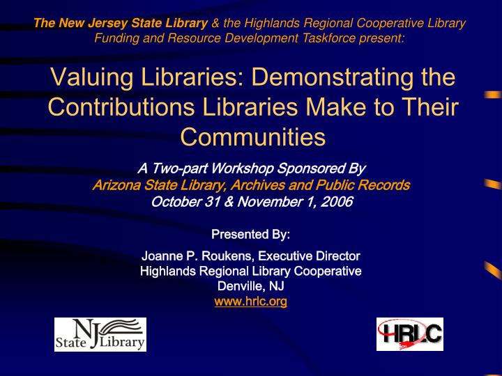 valuing libraries demonstrating the contributions libraries make to their communities