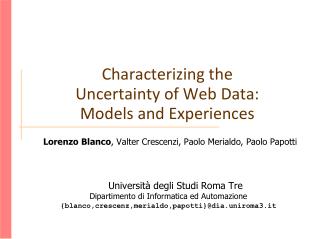 Characterizing the Uncertainty of Web Data: Models and Experiences