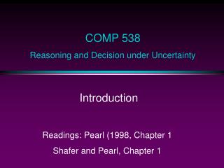 COMP 538 Reasoning and Decision under Uncertainty
