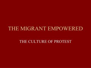 THE MIGRANT EMPOWERED