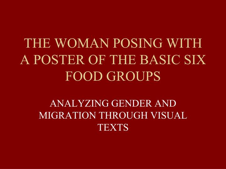 the woman posing with a poster of the basic six food groups