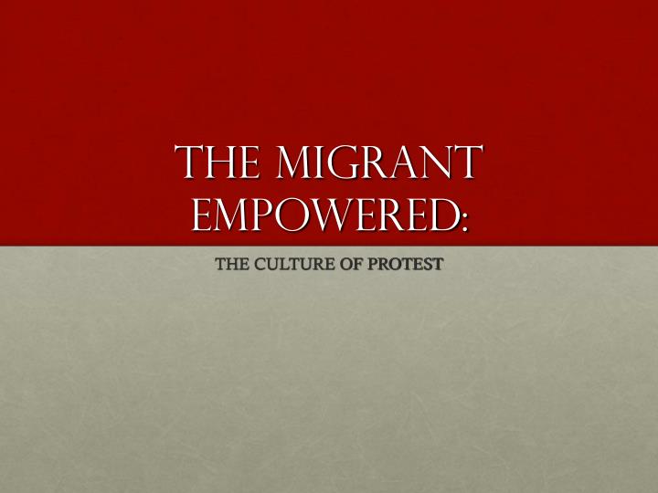 the migrant empowered