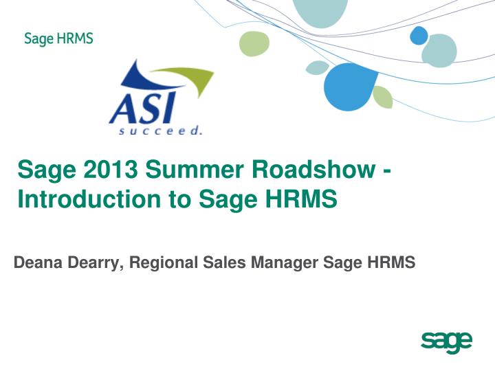 sage 2013 summer roadshow introduction to sage hrms