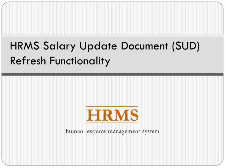 hrms salary update document sud refresh functionality