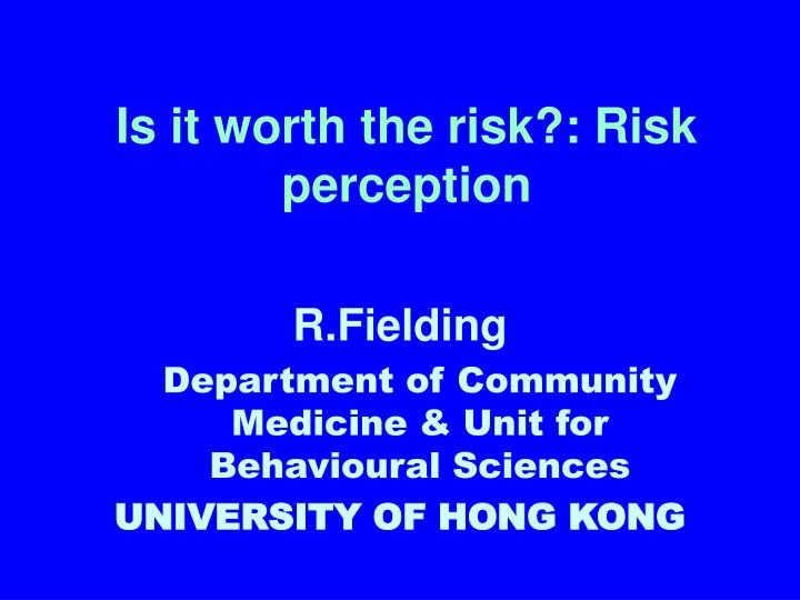 is it worth the risk risk perception