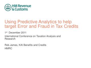 Using Predictive Analytics to help target Error and Fraud in Tax Credits