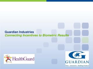 Guardian Industries Connecting Incentives to Biometric Results