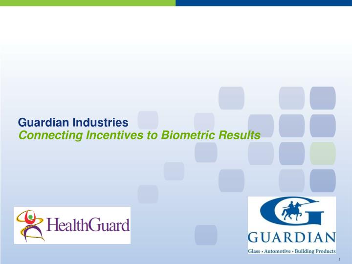 guardian industries connecting incentives to biometric results