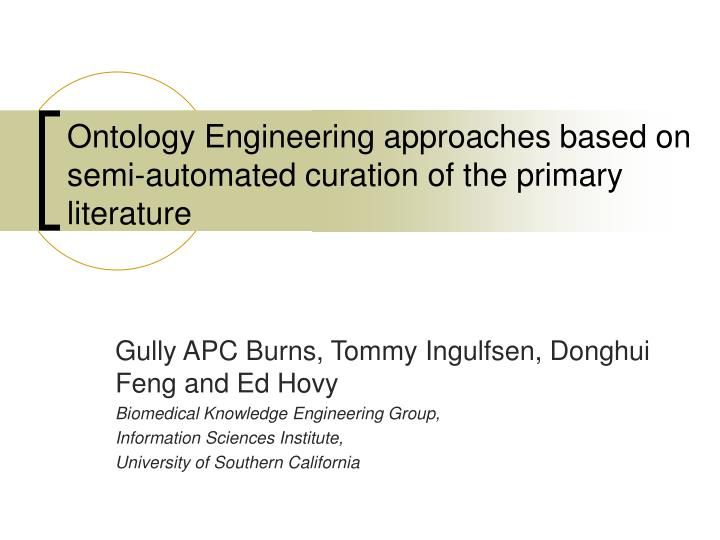 ontology engineering approaches based on semi automated curation of the primary literature