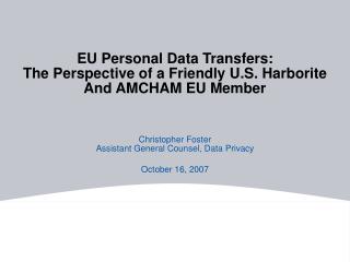 EU Personal Data Transfers: The Perspective of a Friendly U.S. Harborite And AMCHAM EU Member