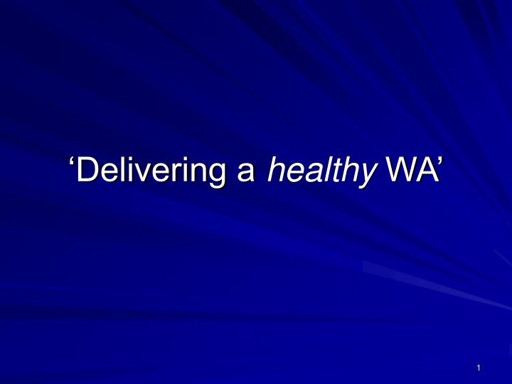 delivering a healthy wa
