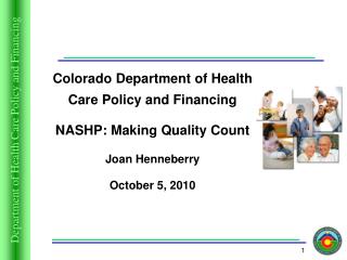 Colorado Department of Health Care Policy and Financing NASHP: Making Quality Count