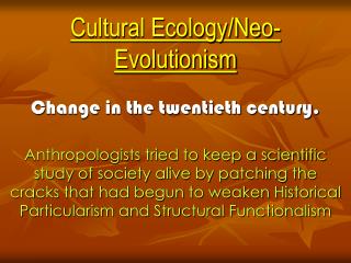 Cultural Ecology/Neo-Evolutionism